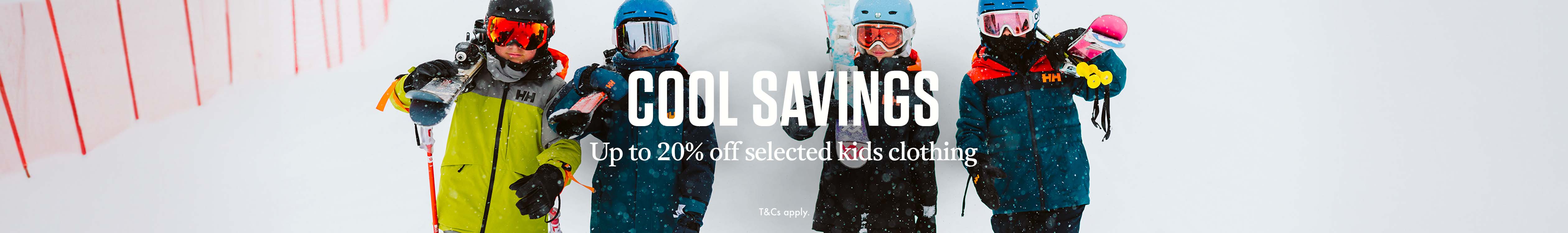 Cool Savings. Up to 20% off selected kids clothing. Four kids in the snow with their ski gear